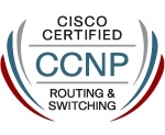 Cisco Certified Network Professional (CCNP)- Routing and Switching